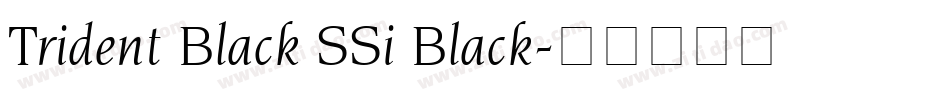 Trident Black SSi Black字体转换